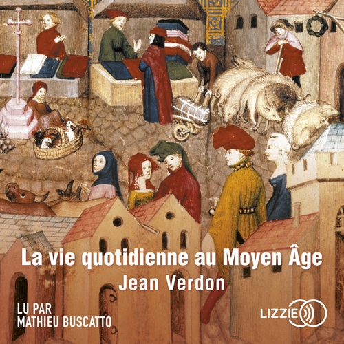 Couverture audiobook de La vie quotidienne au Moyen Age, de Jean Verdon