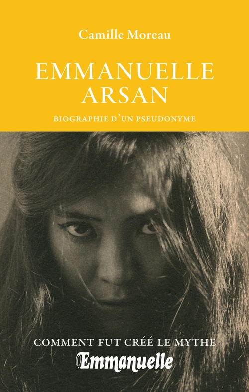 ebook cover of Emmanuelle Arsan - Biographie d'un pseudonyme, by Camille Moreau