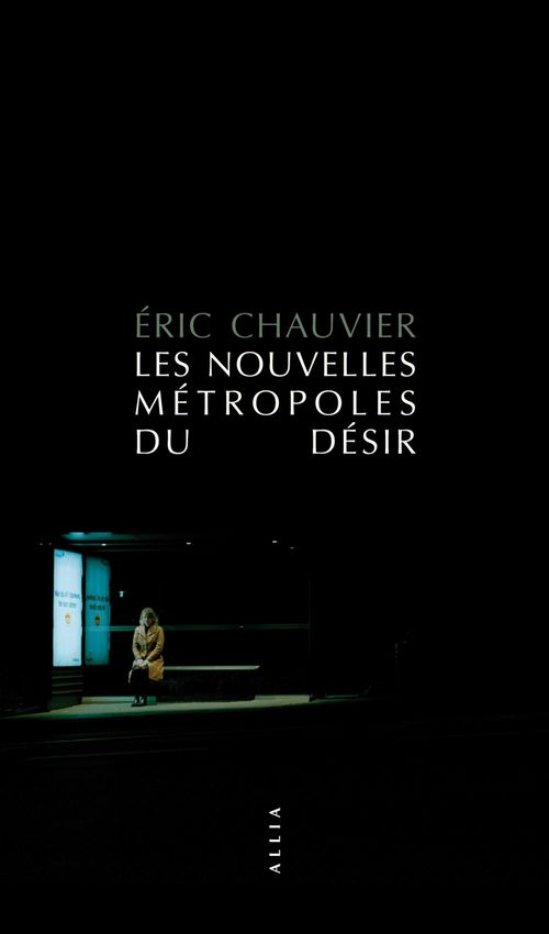 Couverture ebook de Les Nouvelles Métropoles du désir, de Eric Chauvier