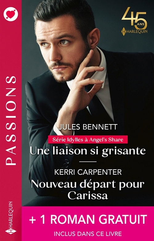 Couverture ebook de Une liaison si grisante - Nouveau départ pour Carissa + 1 roman gratuit, de Jules Bennett, Kerri Carpenter, Sheri Whitefeather