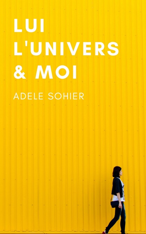 ebook cover of Lui, l'Univers et moi, by Adèle Sohier