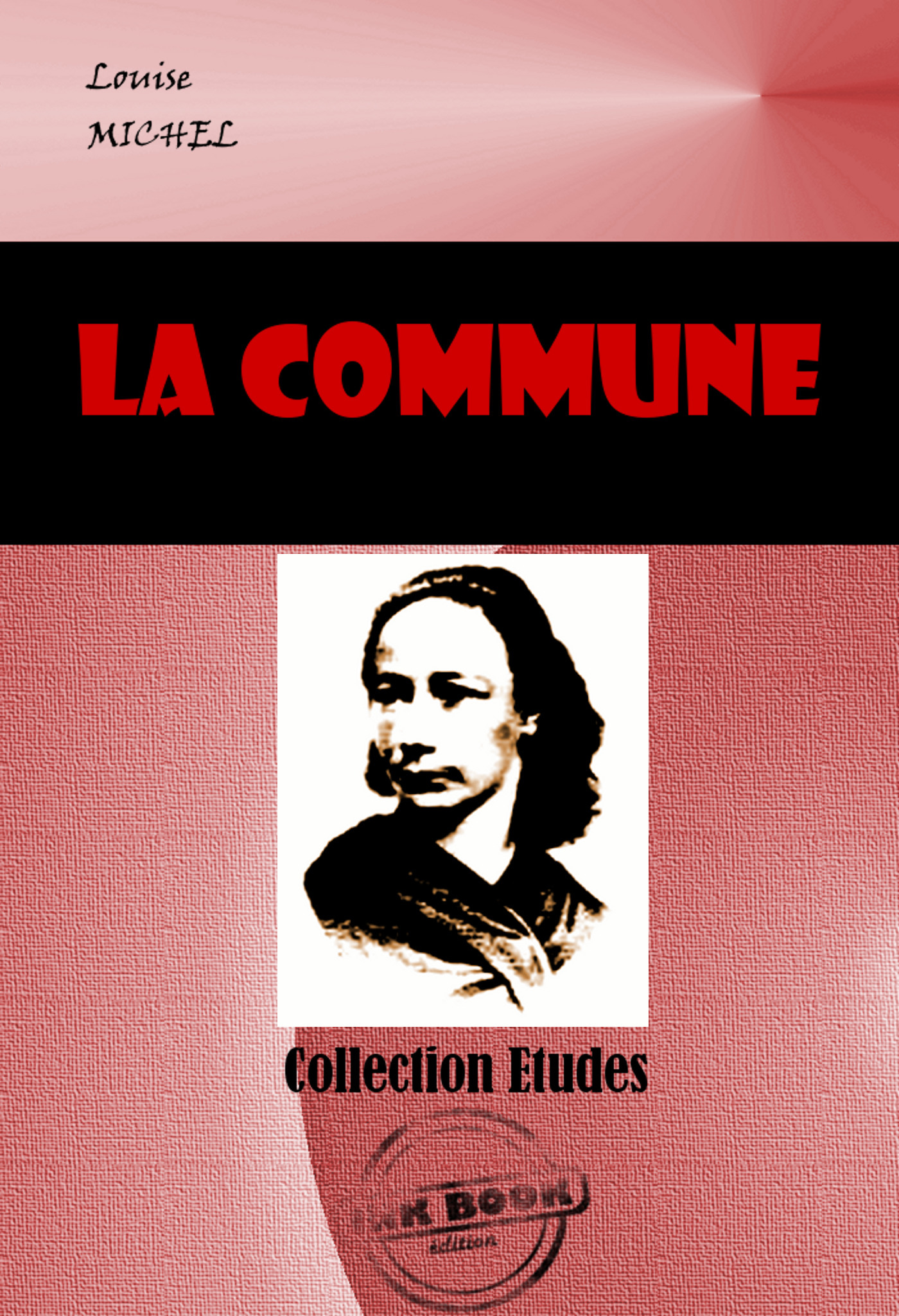 ebook cover of La Commune [édition intégrale revue et mise à jour], by Louise Michel