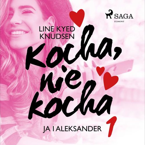 audiobook cover of Kocha, nie kocha 1 - Ja i Aleksander, by Line Kyed Knudsen