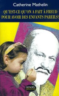Couverture ebook de Qu'est-ce qu'on a fait à Freud pour avoir des enfants pareils ?, de Catherine Mathelin