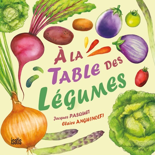 Couverture ebook de À la table des légumes, de Jacques Pasquet, Claire Anghinolfi