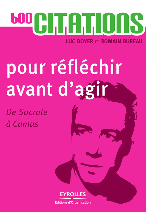 ebook cover of 600 citations pour réfléchir avant d'agir, by Luc Boyer, Romain Bureau