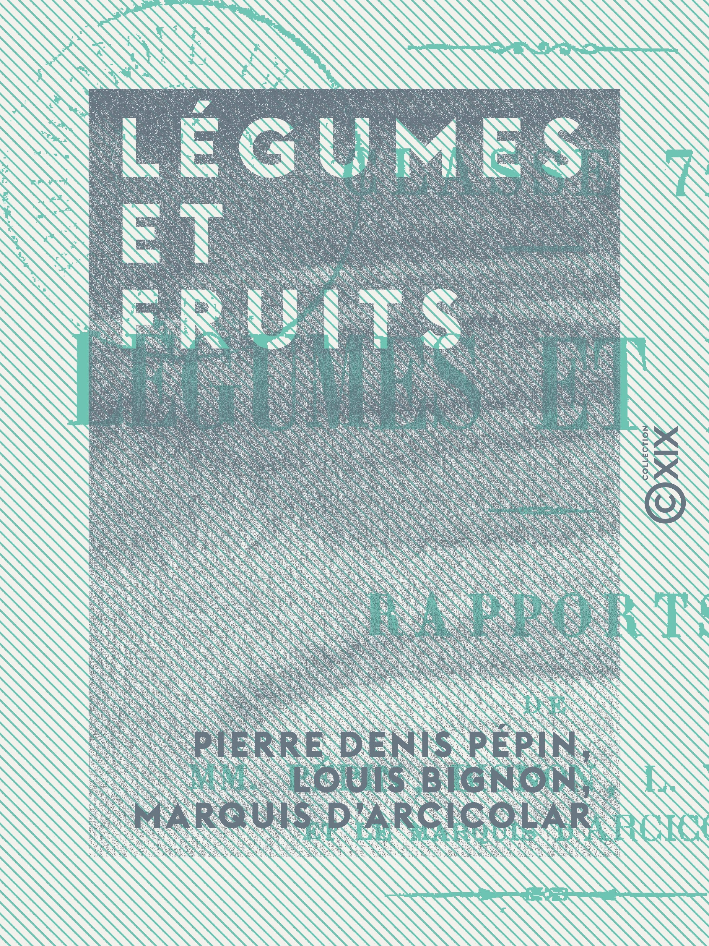 ebook cover of Légumes et Fruits, by Louis Bignon, Marquis D' Arcicolar, Pierre Denis Pepin