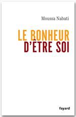 ebook cover of Le bonheur d'être soi, by Moussa Nabati