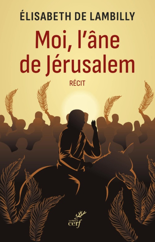 ebook cover of MOI, L'ANE DE JERUSALEM - RECIT, by Elisabeth de Lambilly