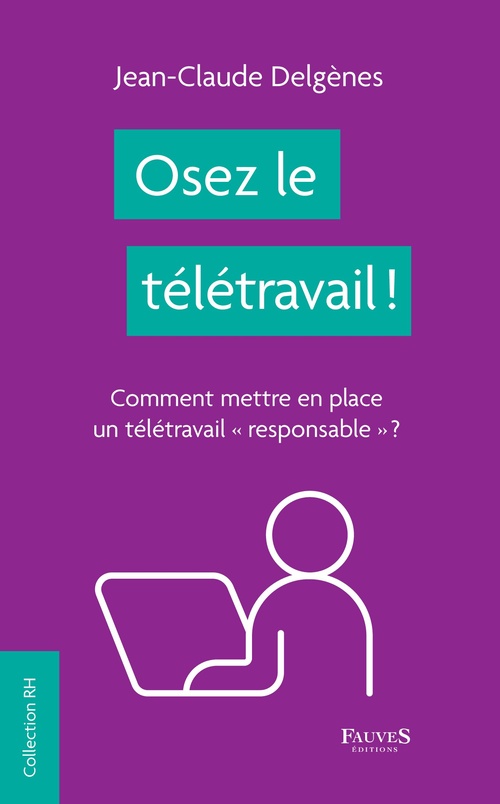 ebook cover of Osez le télétravail !, by Jean Claude Delgenes