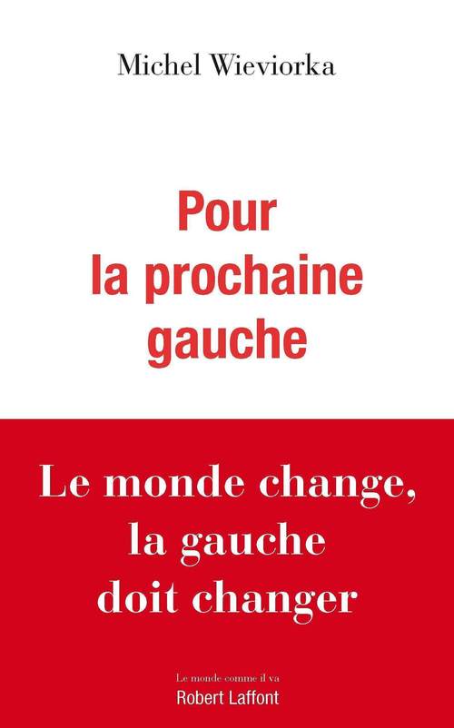 Couverture ebook de Pour la prochaine gauche, de Michel Wieviorka