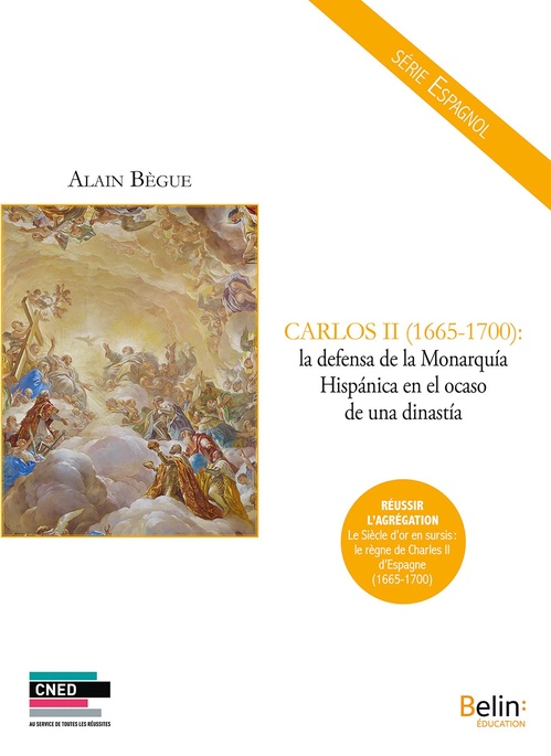 Couverture ebook de CARLOS II (1665-1700) - La defensa de la monarquía hispánica en el ocaso de una dinastía - Le siècle d'Or en sursis : le règne de Charles II d'Espagne, de Alain Bègue