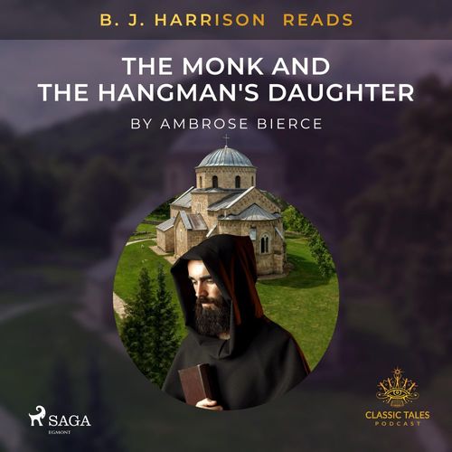 Couverture audiobook de B. J. Harrison Reads The Monk and the Hangman's Daughter, de Ambrose Bierce