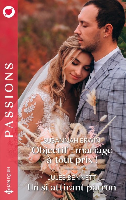 ebook cover of Objectif : mariage à tout prix ! - Un si attirant patron, by Susannah Erwin, Jules Bennett
