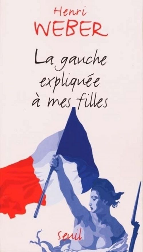 ebook cover of La Gauche expliquée à mes filles, by Henri Weber