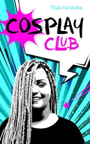 Couverture ebook de Cosplay Club, de Théo Kotenka