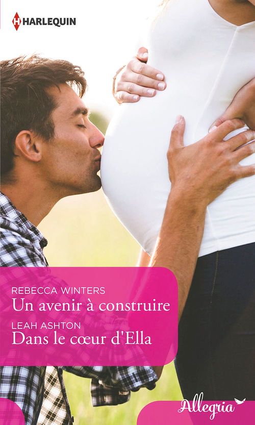 ebook cover of Un avenir à construire - Dans le coeur d'Ella, by Leah Ashton, Rebecca Winters