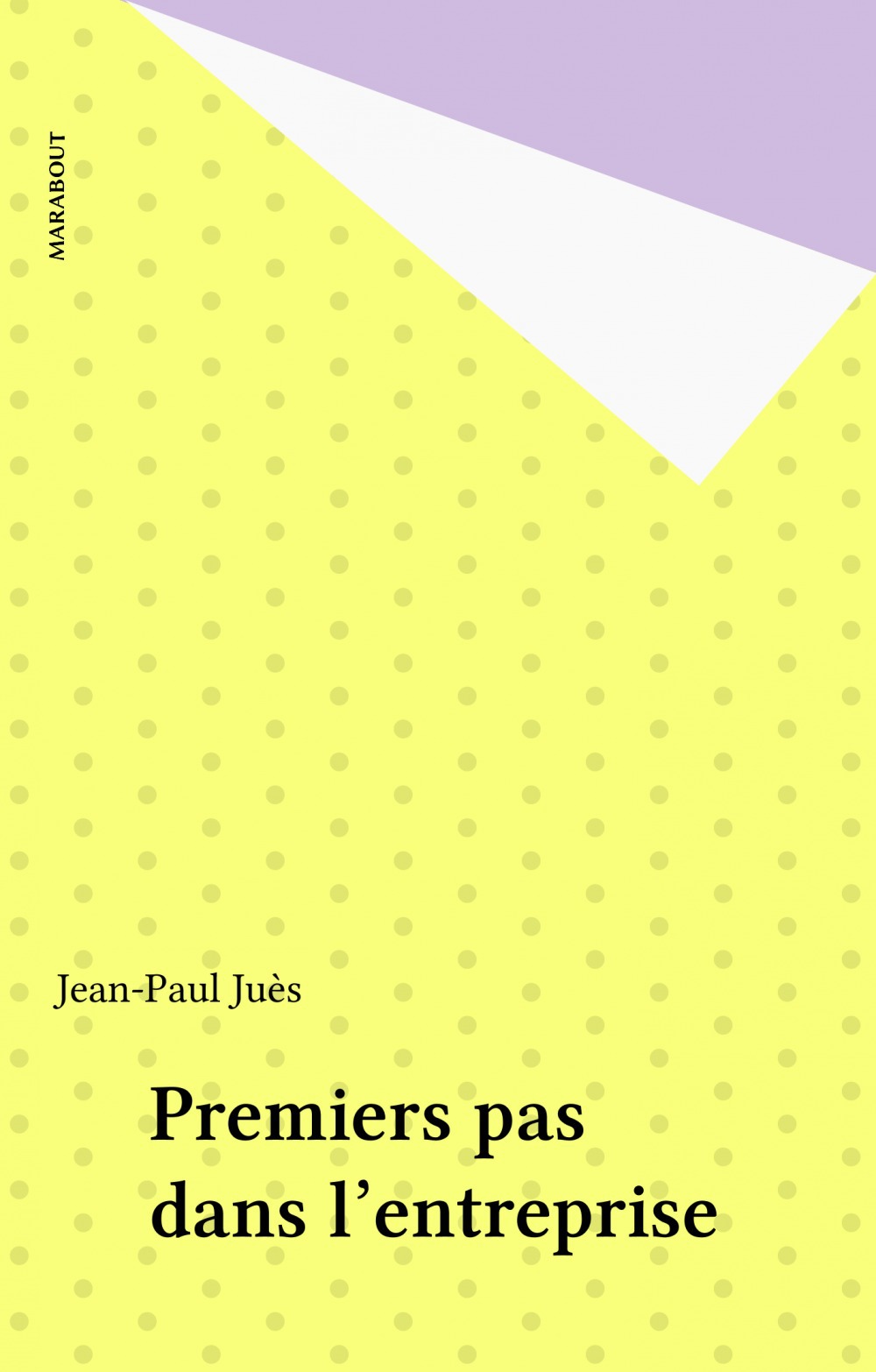 Couverture ebook de Premiers pas dans l'entreprise, de Jules-J.P