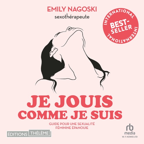 audiobook cover of Je jouis comme je suis: Guide pour une sexualité féminine épanouie, by Emily Nagoski
