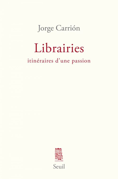 Couverture ebook de Librairies. Itinéraires d'une passion, de Jorge Carrion