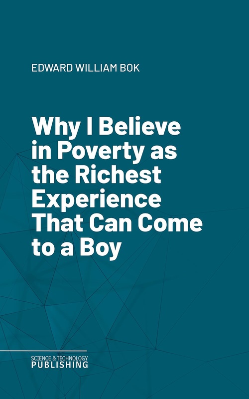 ebook cover of Why I Believe in Poverty as the Richest Experience That Can Come to a Boy, by Bok