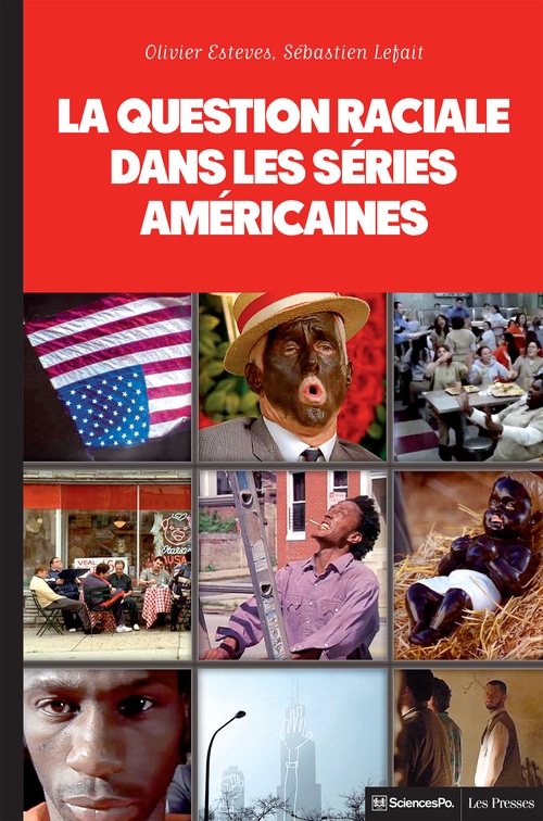 ebook cover of La question raciale dans les séries américaines, by Olivier Esteves, Sébastien Lefait