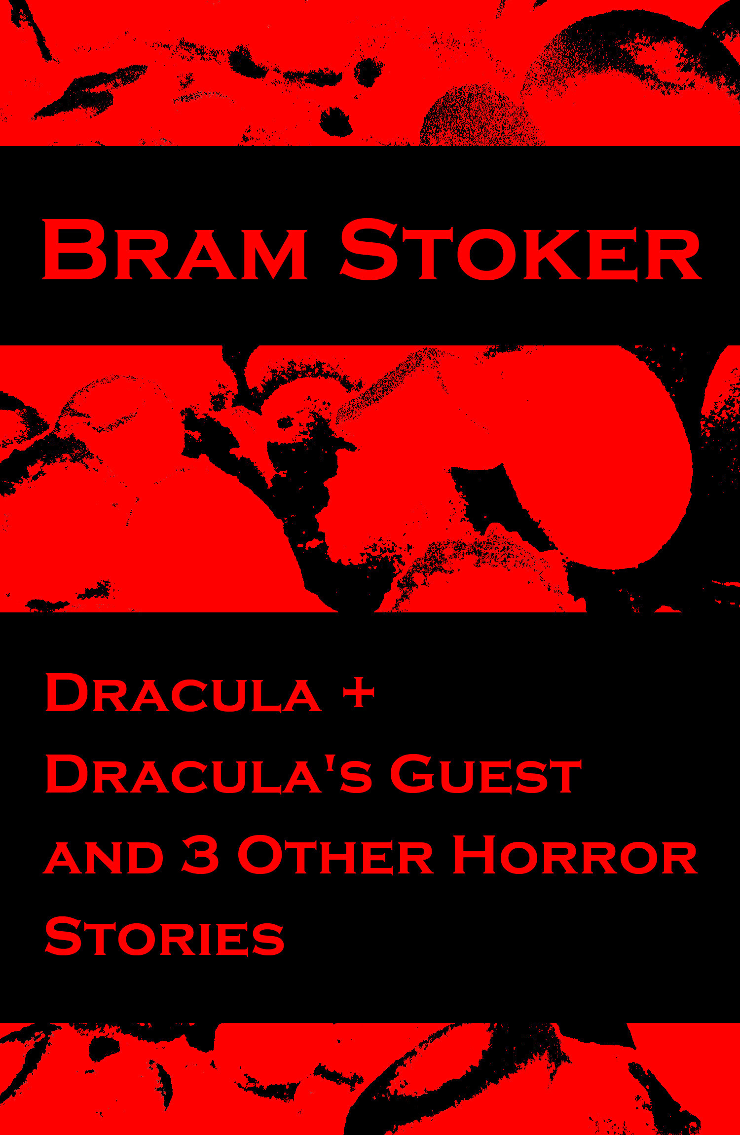Couverture ebook de Dracula + Dracula's Guest and 3 Other Horror Stories, de Bram Stoker