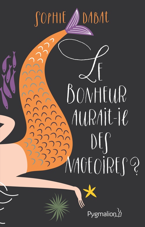 ebook cover of Le bonheur aurait-il des nageoires ?, by Sophie Dabat