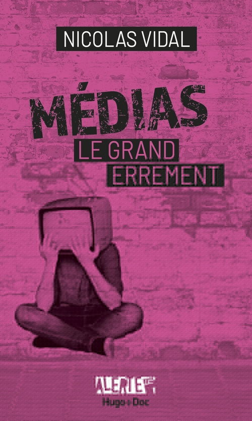 Couverture ebook de Alerte - Médias, le grand errement, de Nicolas Vidal
