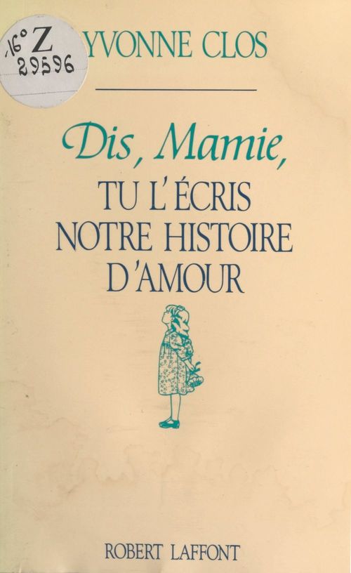 ebook cover of Dis, Mamie, tu l'écris notre histoire d'amour, by Yvonne Clos