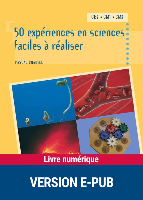ebook cover of 50 EXPERIENCES EN SCIENCES FACILES A REALISER CM, by Pascal Chauvel