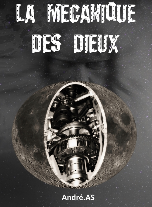 Couverture ebook de LA MÉCANIQUE DES DIEUX, de André As