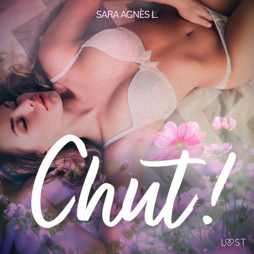 Couverture audiobook de Chut ! - Une nouvelle érotique, de Sara Agnes L