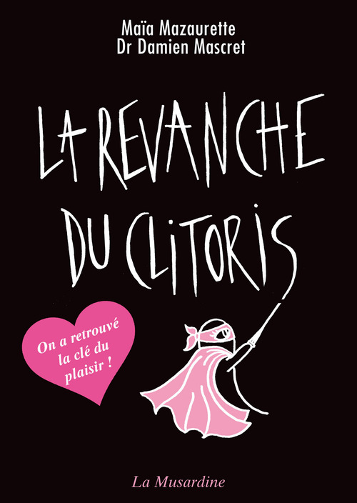 ebook cover of La revanche du clitoris - nouvelle édition, by Maïa Mazaurette, Damien Mascret