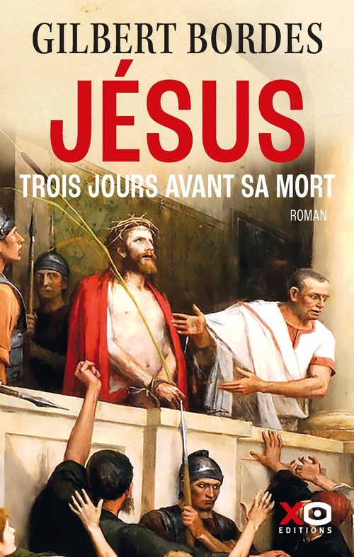 Couverture ebook de Jésus trois jours avant sa mort, de Gilbert Bordes