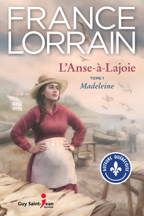 Couverture ebook de L'Anse-à-Lajoie: tome 1 - Madeleine, de France Lorrain