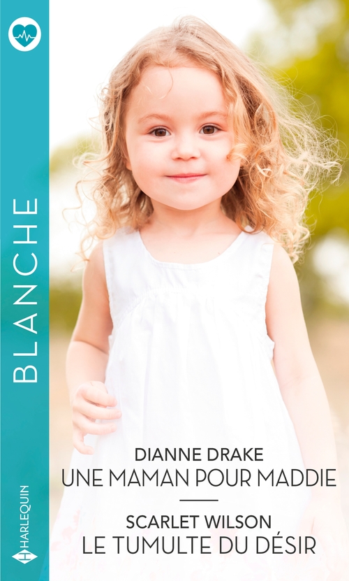 Couverture ebook de Une maman pour Maddie - Le tumulte du désir, de Dianne Drake, Scarlet Wilson