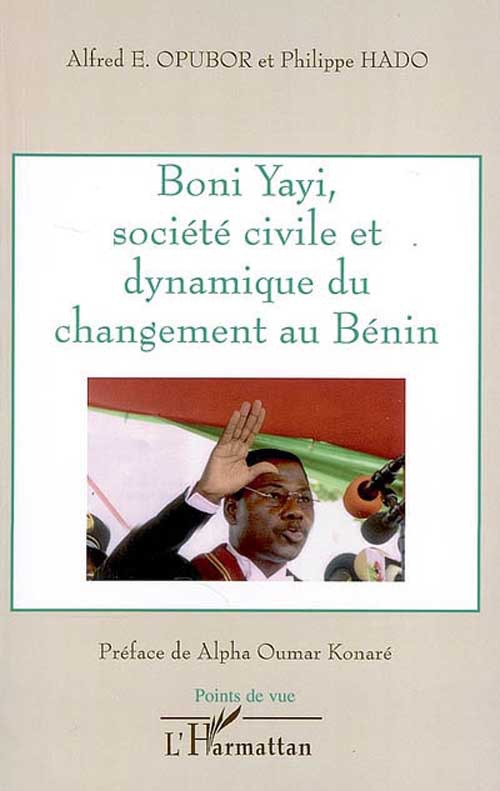 Couverture ebook de Boni Yayi, société civile et dynamique du changement au Bénin, de Alfred E Et Hado Philippe Opubor