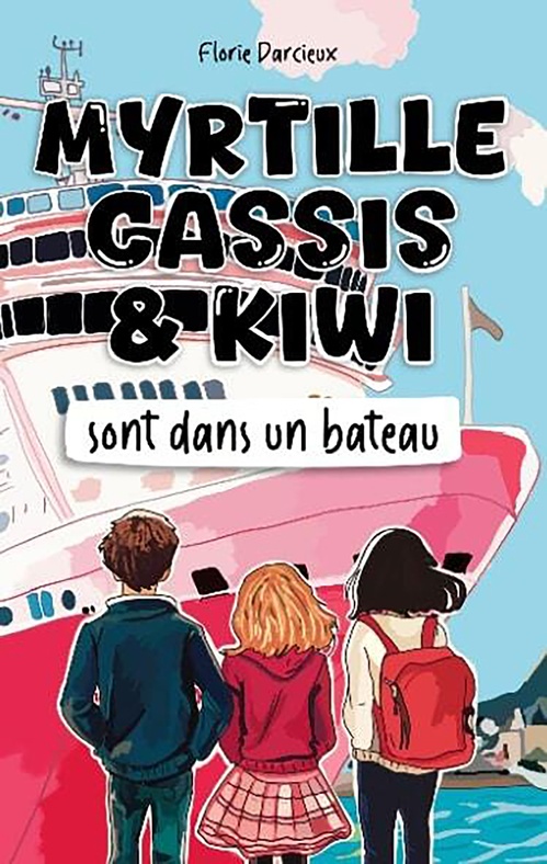 Couverture ebook de Myrtille Cassis et Kiwi sont dans un bateau, de Florie Darcieux