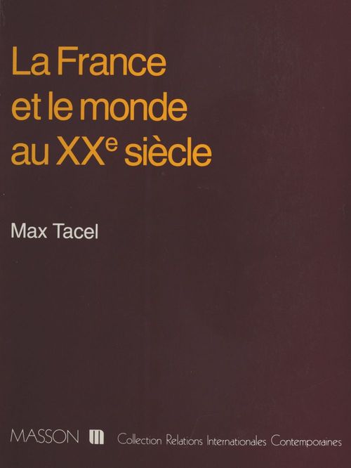 ebook cover of La France et le monde au XXe siècle, by Tacel