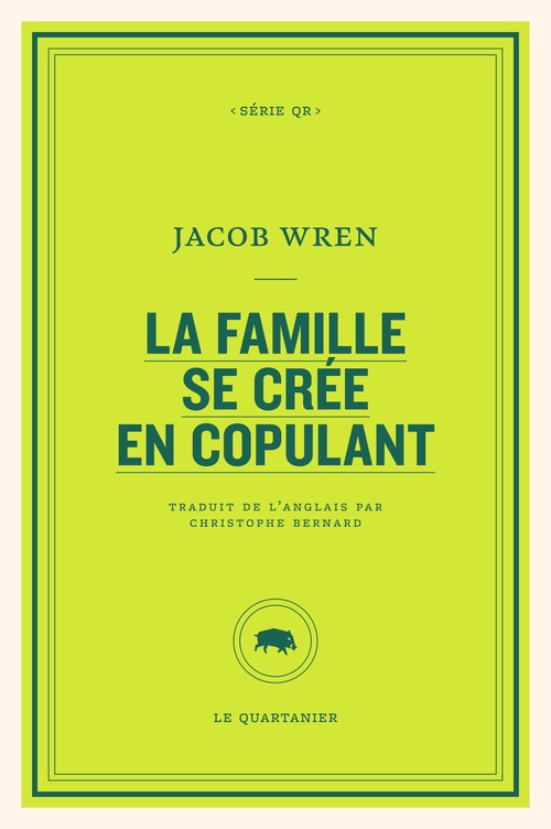 ebook cover of La famille se crée en copulant, by Jacob Wren