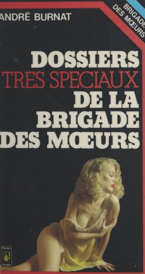 Couverture ebook de Dossiers très spéciaux de la brigade des moeurs, de Andre Burnat