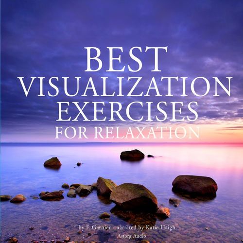Couverture audiobook de Best Visualization Exercises for Relaxation, de Frédéric Garnier
