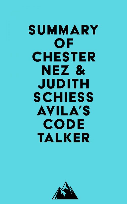 Couverture ebook de Summary of Chester Nez & Judith Schiess Avila's Code Talker, de Everest Media