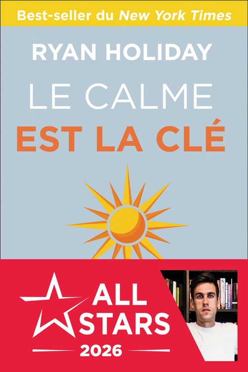 ebook cover of Le Calme est la clé, by Ryan Holiday