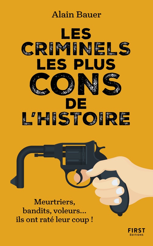 ebook cover of Les criminels les plus cons de l'Histoire, by Alain Bauer