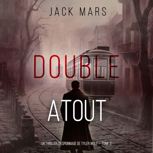 audiobook cover of Double Atout (Un thriller d'espionnage de Tyler Wolf - Tome 3), by Jack Mars