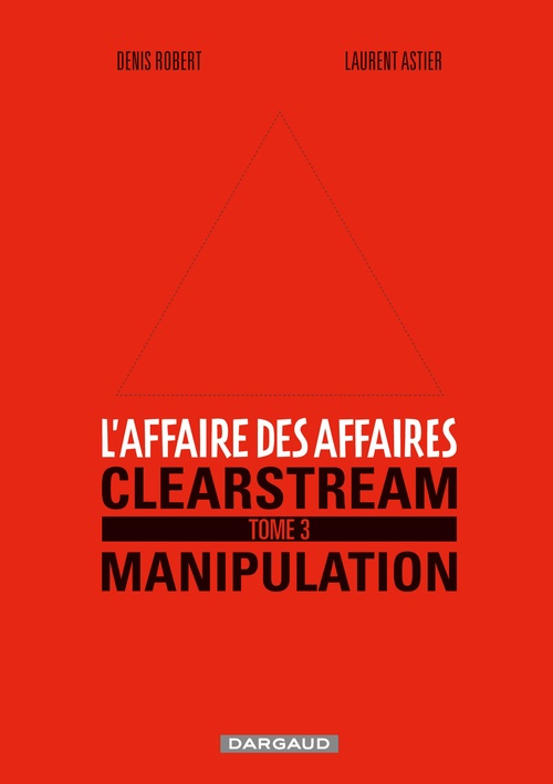 ebook cover of L'affaire des affaires - Tome 3 - Clearstream manipulation, by Laurent Astier, Denis Robert