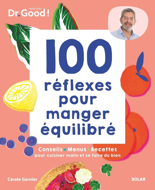 Couverture ebook de 100 réflexes pour manger équilibré, de Michel Cymes, Carole Garnier
