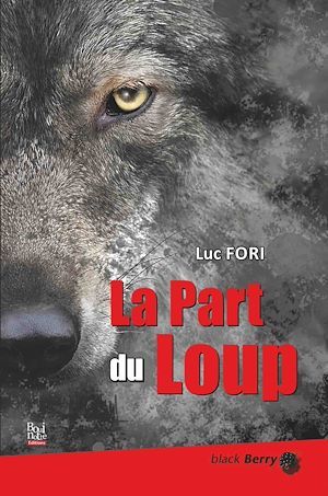 Couverture ebook de La part du loup, de Luc Fori